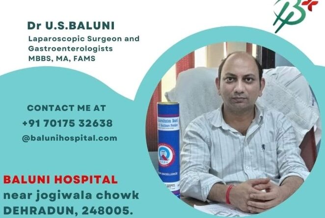 बलूनी हॉस्पिटल के निदेशक जाने-माने गेस्ट्रो फिजीशियन/ सर्जन डॉ उदय शंकर बलूनी से जानते हैं मानसून में पेट से जुड़ी बीमारियों से कैसे बचें..?